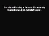 PDF Download Fractals and Scaling in Finance: Discontinuity Concentration Risk. Selecta Volume