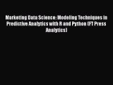 PDF Download Marketing Data Science: Modeling Techniques in Predictive Analytics with R and
