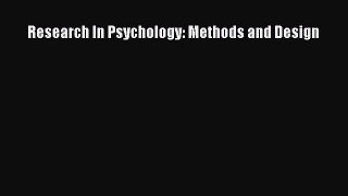 PDF Download Research In Psychology: Methods and Design Read Online