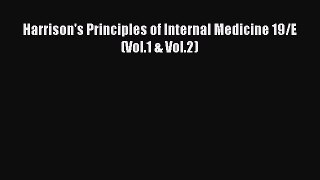 Read Harrison's Principles of Internal Medicine 19/E (Vol.1 & Vol.2) PDF Free