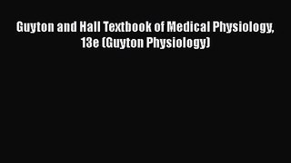 Read Guyton and Hall Textbook of Medical Physiology 13e (Guyton Physiology) PDF Free