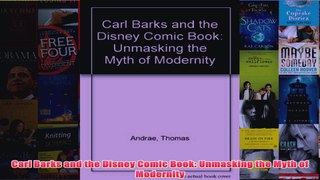 Carl Barks and the Disney Comic Book Unmasking the Myth of Modernity