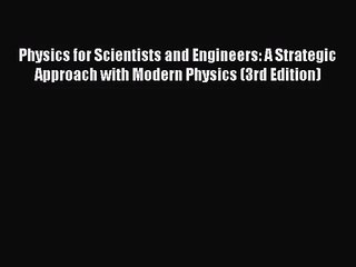 Download Video: Read Physics for Scientists and Engineers: A Strategic Approach with Modern Physics (3rd Edition)