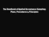 PDF Download The Handbook of Applied Acceptance Sampling: Plans Procedures & Principles Read