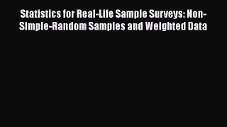 PDF Download Statistics for Real-Life Sample Surveys: Non-Simple-Random Samples and Weighted