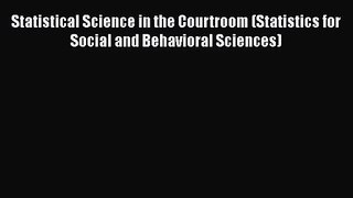PDF Download Statistical Science in the Courtroom (Statistics for Social and Behavioral Sciences)