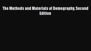 PDF Download The Methods and Materials of Demography Second Edition Read Online