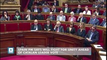 Spain PM says will fight for unity ahead of Catalan leader vote