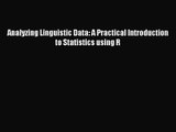 PDF Download Analyzing Linguistic Data: A Practical Introduction to Statistics using R PDF