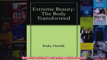 Extreme Beauty The Body Transformed