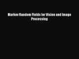 PDF Download Markov Random Fields for Vision and Image Processing Download Full Ebook