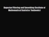 PDF Download Bayesian Filtering and Smoothing (Institute of Mathematical Statistics Textbooks)