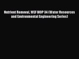 PDF Download Nutrient Removal WEF MOP 34 (Water Resources and Environmental Engineering Series)