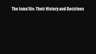 [PDF Download] The Isma'ilis: Their History and Doctrines [PDF] Full Ebook