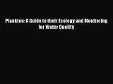 PDF Download Plankton: A Guide to their Ecology and Monitoring for Water Quality Read Full