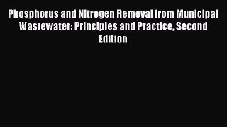 PDF Download Phosphorus and Nitrogen Removal from Municipal Wastewater: Principles and Practice