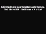 PDF Download Safety Health and Security in Wastewater Systems Sixth Edition MOP 1 (Wef Manual
