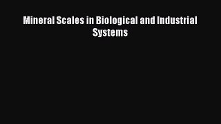PDF Download Mineral Scales in Biological and Industrial Systems Read Online