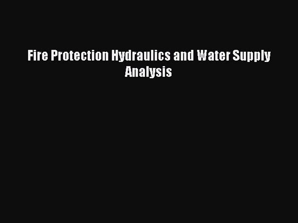 PDF Download Fire Protection Hydraulics and Water Supply Analysis