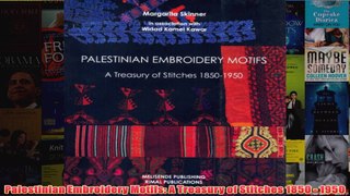 Palestinian Embroidery Motifs A Treasury of Stitches 1850  1950