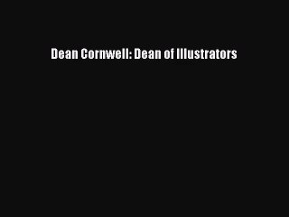 [PDF Download] Dean Cornwell: Dean of Illustrators [Download] Online