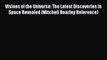 PDF Download Visions of the Universe: The Latest Discoveries in Space Revealed (Mitchell Beazley