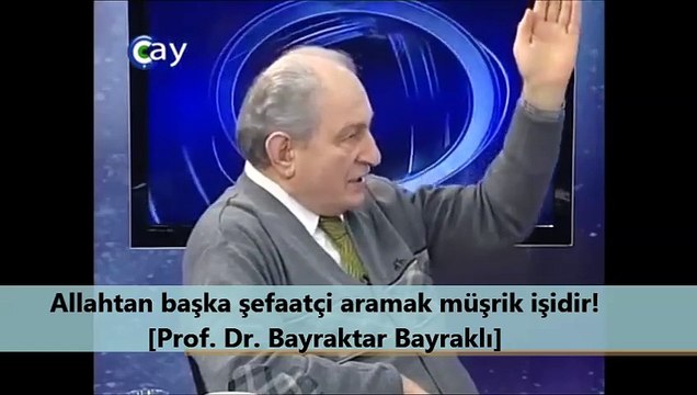 Allahtan başka şefaatçi aramak müşrik işidir! [Prof. Dr. Bayraktar Bayraklı]