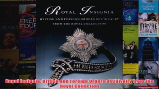 Royal Insignia British and Foreign Orders of Chivalry from the Royal Collection