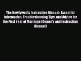 [PDF Download] The Newlywed's Instruction Manual: Essential Information Troubleshooting Tips
