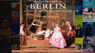 Masterworks in Berlin A Citys Paintings Reunited