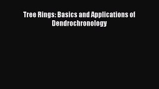 PDF Download Tree Rings: Basics and Applications of Dendrochronology Download Online