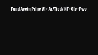 Fund Acctg Princ V1+ Ar/Ttcd/ NT+Olc+Pwe [PDF] Full Ebook