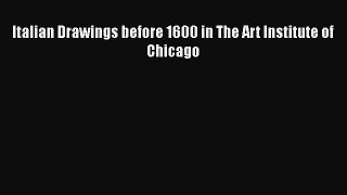 [PDF Download] Italian Drawings before 1600 in The Art Institute of Chicago [Download] Full