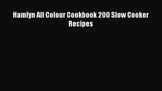 Download Hamlyn All Colour Cookbook 200 Slow Cooker Recipes Ebook Free