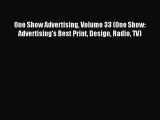 One Show Advertising Volume 33 (One Show: Advertising's Best Print Design Radio TV) [Read]