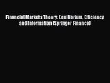 [PDF Download] Financial Markets Theory: Equilibrium Efficiency and Information (Springer Finance)