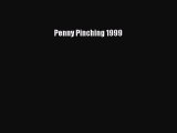 Penny Pinching 1999 [Read] Online