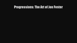 Read Progressions: The Art of Jon Foster Ebook Free