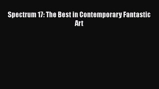 Download Spectrum 17: The Best in Contemporary Fantastic Art Ebook Free