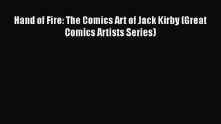 Read Hand of Fire: The Comics Art of Jack Kirby (Great Comics Artists Series) Ebook Free