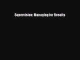 Supervision: Managing for Results [Read] Full Ebook