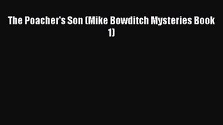 PDF Download The Poacher's Son (Mike Bowditch Mysteries Book 1) PDF Online
