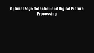 PDF Download Optimal Edge Detection and Digital Picture Processing Read Online