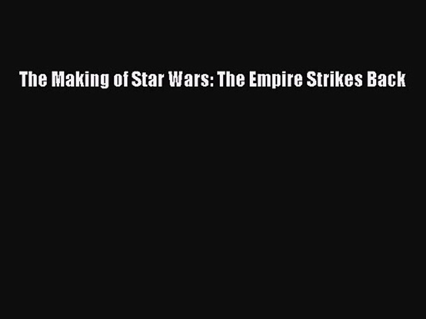 Pdf Download The Making Of Star Wars The Empire Strikes Back Pdf Full Ebook Video Dailymotion