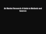 [PDF Download] Art Market Research: A Guide to Methods and Sources [Download] Online