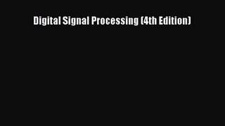 [PDF Download] Digital Signal Processing (4th Edition) [PDF] Online
