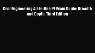 [PDF Download] Civil Engineering All-In-One PE Exam Guide: Breadth and Depth Third Edition