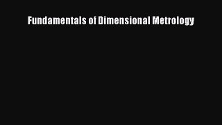 [PDF Download] Fundamentals of Dimensional Metrology [PDF] Full Ebook