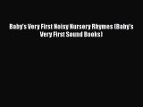 Download Baby's Very First Noisy Nursery Rhymes (Baby's Very First Sound Books) PDF Online