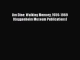 [PDF Download] Jim Dine: Walking Memory 1959-1969 (Guggenheim Museum Publications) [Read] Full